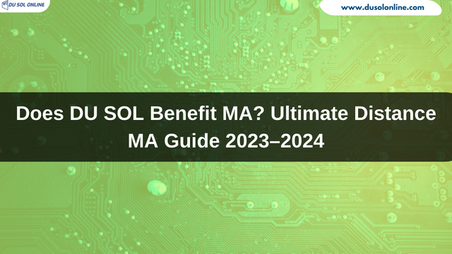 Does DU SOL Benefit MA? Ultimate Distance MA Guide 2023–2024